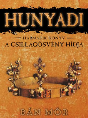 cover image of Hunyadi--A Csillagösvény hídja